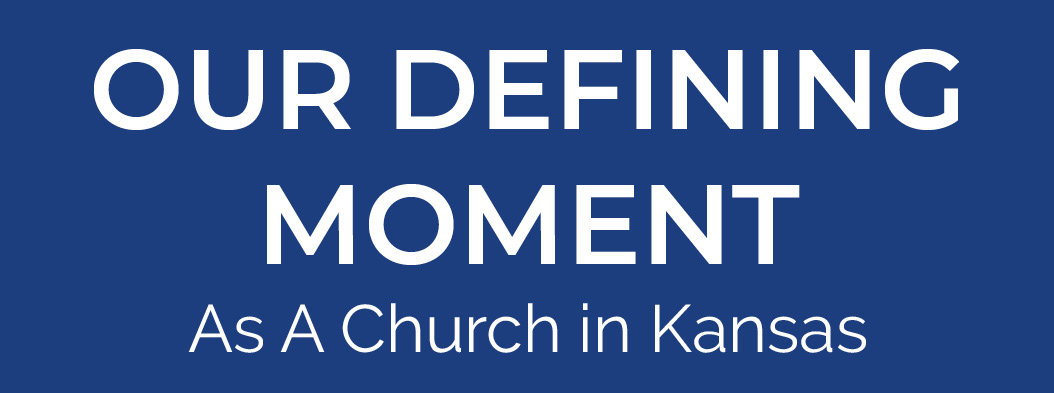 Our Defining Moment as a Church in Kansas